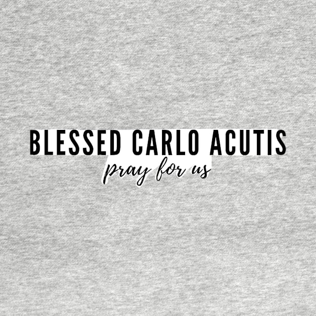 Blessed Carlo Acutis pray for us by delborg